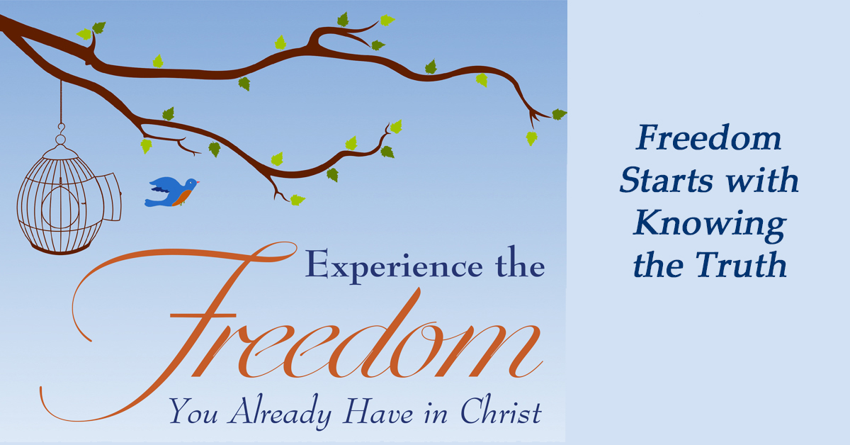 Freedom in Christ Starts with Truth